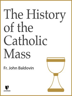 cover image of The History of the Catholic Mass
